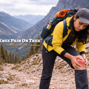 Knee Pain During Trekking: Causes, Prevention, And Expert Physiotherapy Guidance